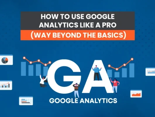 A Comprehensive Guide to Google Analytics